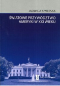 Światowe przywództwo Ameryki w XXI wieku
