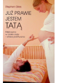 Już prawie jestem tatą