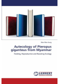 Autecology of Pteropus Giganteus from Myanmar