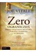 Zero ograniczeń. Sekret osiągnięcia bogactwa...