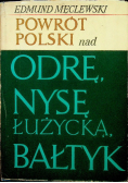 Powrót Polski nad Odrę Nysę Łużycką Bałtyk