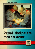 Przed skalpelem można uciec