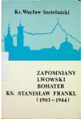 Zapomniany lwowski bohater ks Stanisław Frankl