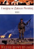 Wielkie bitwy historii I wojna w Zatoce Perskiej 1991