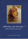 Mówimy jak mówimy Gdzie ukryta jest potoczność
