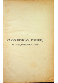 Zarys historyi polskiej aż do najnowszych czasów 1913 r.