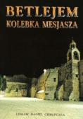 Betlejem kolebka Mesjasza
