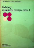 Podstawy konstrukcji maszyn Część 1