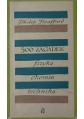 500 zagadek Fizyka chemia technika