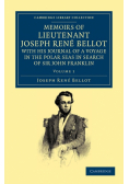 Memoirs of Lieutenant Joseph Ren Bellot, with His Journal of a Voyage in the Polar Seas in Search of Sir John Franklin