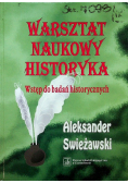 Warsztat naukowy historyka Wstęp do badań historycznych