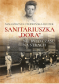 Sanitariuszka Dora. Nie było czasu na strach