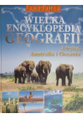 Wielka Encyklopedia geografii Afryka Australia i Oceania