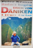 Badacz bogów Erich von Daniken i jego świat