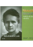 Maria Skłodowska Curie 1867 - 1934