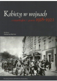 Kobiety w wojnach o niepodległość i granice 1918 - 1921