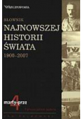 Słownik najnowszej historii świata 1900 - 2007 Tom 4