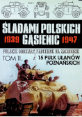 Śladami Polskich Gąsienic Tom 11 15 Pułk Ułanów Poznańskich