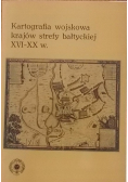 Kartografia wojskowa krajów strefy bałtyckiej XVI XX w