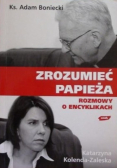 Zrozumieć papieża rozmowy o encyklikach