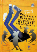 O Stephenie Hawkingu czarnej dziurze i myszach podłogowych