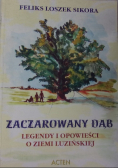 Zaczarowany Dąb legendy i opowieści o ziemi luzińskiej