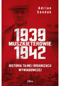 Muszkieterowie 1939 - 1942 Historia tajnej organizacji wydawniczej