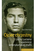 Ojciec chrzestny Lucky Luciano i tajemnice amerykańskiej mafii