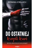 Do ostatniej kropli krwi