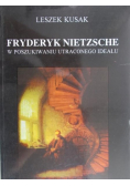 Fryderyk Nietzsche W poszukiwaniu utraconego ideału