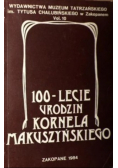 100 - lecie urodzin Kornela Makuszyńskiego