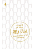 Biały szlak. Podróż przez świat porcelany