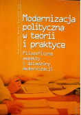 Modernizacja polityczna w teorii i praktyce Filozoficzne aspekty i dziedziny modernizacji