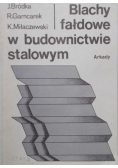 Blachy fałdowe w budownictwie stalowym