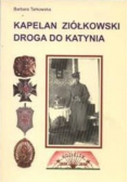Kapelan Ziółkowski droga do Katynia