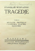 Wyspiański Dzieła Tom II Tragedje tom 2 1924 r.