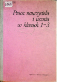 Praca nauczyciela i ucznia w klasach 1 do 3
