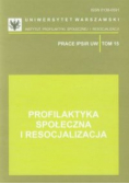 Profilaktyka społeczna i resocjalizacja tom 15