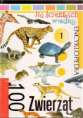 Na ścieżkach wiedzy 100 zwierząt Encyklopedia 1