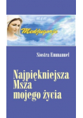 Najpiękniejsza Msza mojego życia