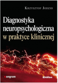 Diagnostyka neuropsychologiczna w praktyce klinicznej