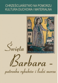 Święta Barbara patronka rybaków i ludzi morza
