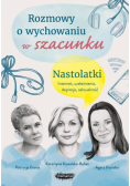 Rozmowy o wychowaniu w szacunku Nastolatki