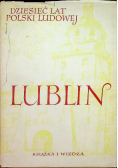 Dziesięć lat Polski ludowej Lublin