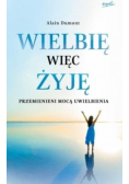 Wielbię więc żyję