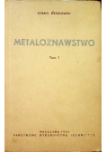 Metaloznawstwo tom I