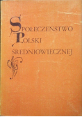 Społeczeństwo Polski średniowiecznej Tom I