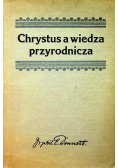 Chrystus a wiedza przyrodnicza 1922 r.