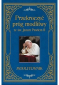 Przekroczyć próg modlitwy ze św Janem Pawłem II