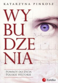 Wybudzenia Powrót do życia Polskie historie